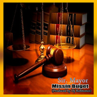 Sir Mayor - Missin Buget (Explicit)
