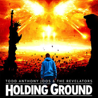 Todd Anthony Joos and the Revelators - Holding Ground