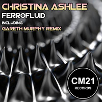 Christina Ashlee - Ferrofluid