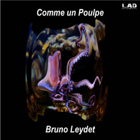 Bruno Leydet - Comme Un Poulpe