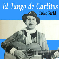 Carlos Gardel - El Tango de Carlitos