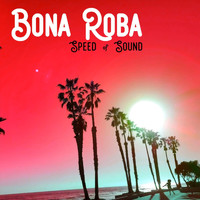Bona Roba - Speed of Sound (Explicit)
