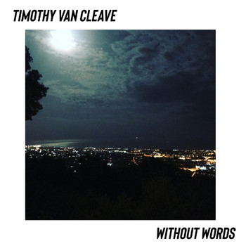 Timothy Van Cleave - Without Words