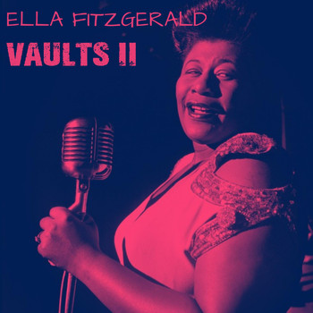 Ella Fitzgerald - Vaults, Vol. II