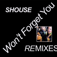 Shouse - Won't Forget You (Remixes)