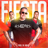 Aseres - Fiesta (Explicit)