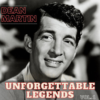 Dean Martin - Unforgettable Legends (Vol. 1)