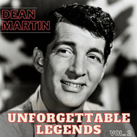 Dean Martin - Unforgettable Legends (Vol. 2)