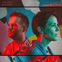 Tom Goss & De Roche - Live at Sounds Awesome Studios (Explicit)