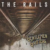 The Gentlemen Grifters - The Rails