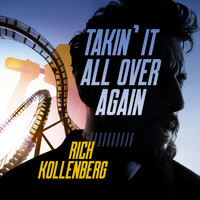 Rich Kollenberg - Takin' It All over Again