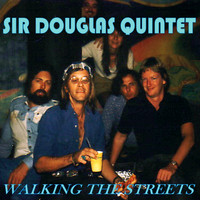 Sir Douglas Quintet - Walking the Streets