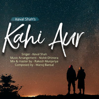 Keval Shah - Kahi Aur