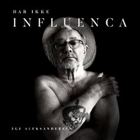 Åge Aleksandersen - Har Ikke Influenca