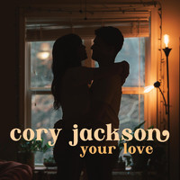 Cory Jackson - Your Love (Explicit)