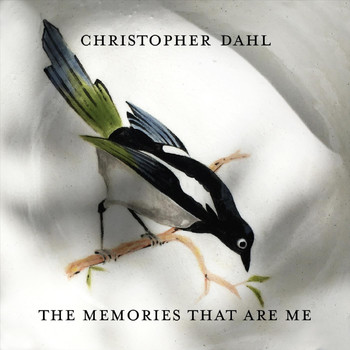 Christopher Dahl - The Memories That Are Me