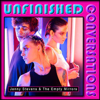 Jenny Stevens & The Empty Mirrors - Unfinished Conversations