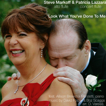 Steve Markoff & Patricia Lazzara - Look What You’ve Done to Me (feat. Allison Brewster Franzetti)