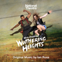 Ian Ross, National Theatre, and Wise Children Company - Wuthering Heights (World Premiere Recording)