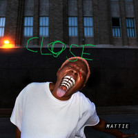Mattie - Close