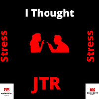 JTR - I Thought