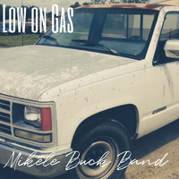 Mikele Buck Band - Low on Gas