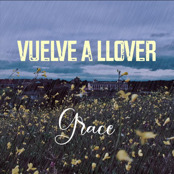 Grace - Vuelve a Llover