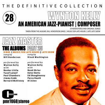 Wynton Kelly - The Definitive Collection; an American Jazz Pianist & Composer, Volume 28; the Albums, Pt. 25
