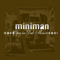 Miniman - Opus in Dub Minor (Explicit)