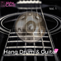 Alpha Chill - Hang Drum & Guitar Vol. 1