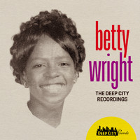 Betty Wright - The Deep City Recordings