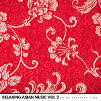 China Relaxing Time - Relaxing Asian Music Vol. 2
