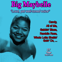 Big Maybelle - Big Maybelle "Loud, yet well-toned voice": Candy (27 Titles : 1952-1958)