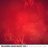 China Relaxing Time - Relaxing Asian Music Vol. 1