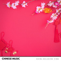 China Relaxing Time - Soothing Background Chinese Music