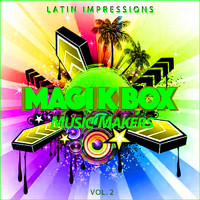 Latin Impressions - Magik Box Music Makers, Vol. 2