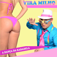 Vira Milho - A Dança da Rabadela (Explicit)