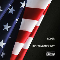 Roper - Independence Day (Explicit)