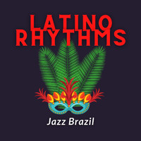 Latin Island - Jazz Brazil Latino Rhythms