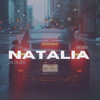 Natalia - Za Dużo