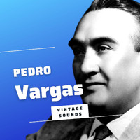Pedro Vargas - Pedro Vargas - Vintage Sounds