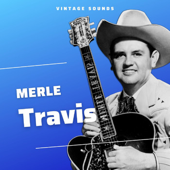 Merle Travis - Merle Travis - Vintage Sounds