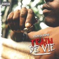 Hors Ligne - Train de vie (Explicit)