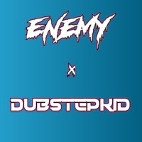 DubstepKid - Enemy
