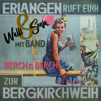 Wulli & Sonja - Berch is Berg - Zur Bergkirchweih