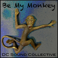 DC Sound Collective - Be My Monkey (Single Edit)