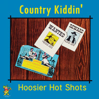 Hoosier Hot Shots - Country Kiddin'