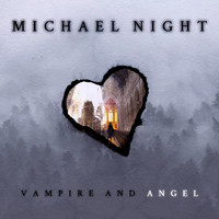 Michael Night - Vampire and Angel (MMXXI Version)