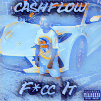 Cashflow - Fucc It (Explicit)