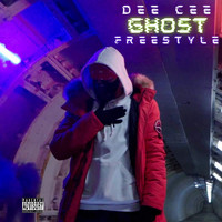 Dee Cee - Ghost Freestyle (Explicit)